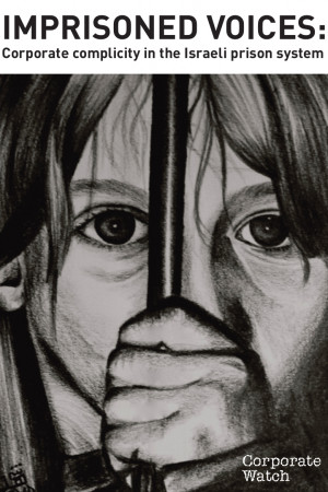 Imprisoned voices: Corporate complicity in the Israeli prison system